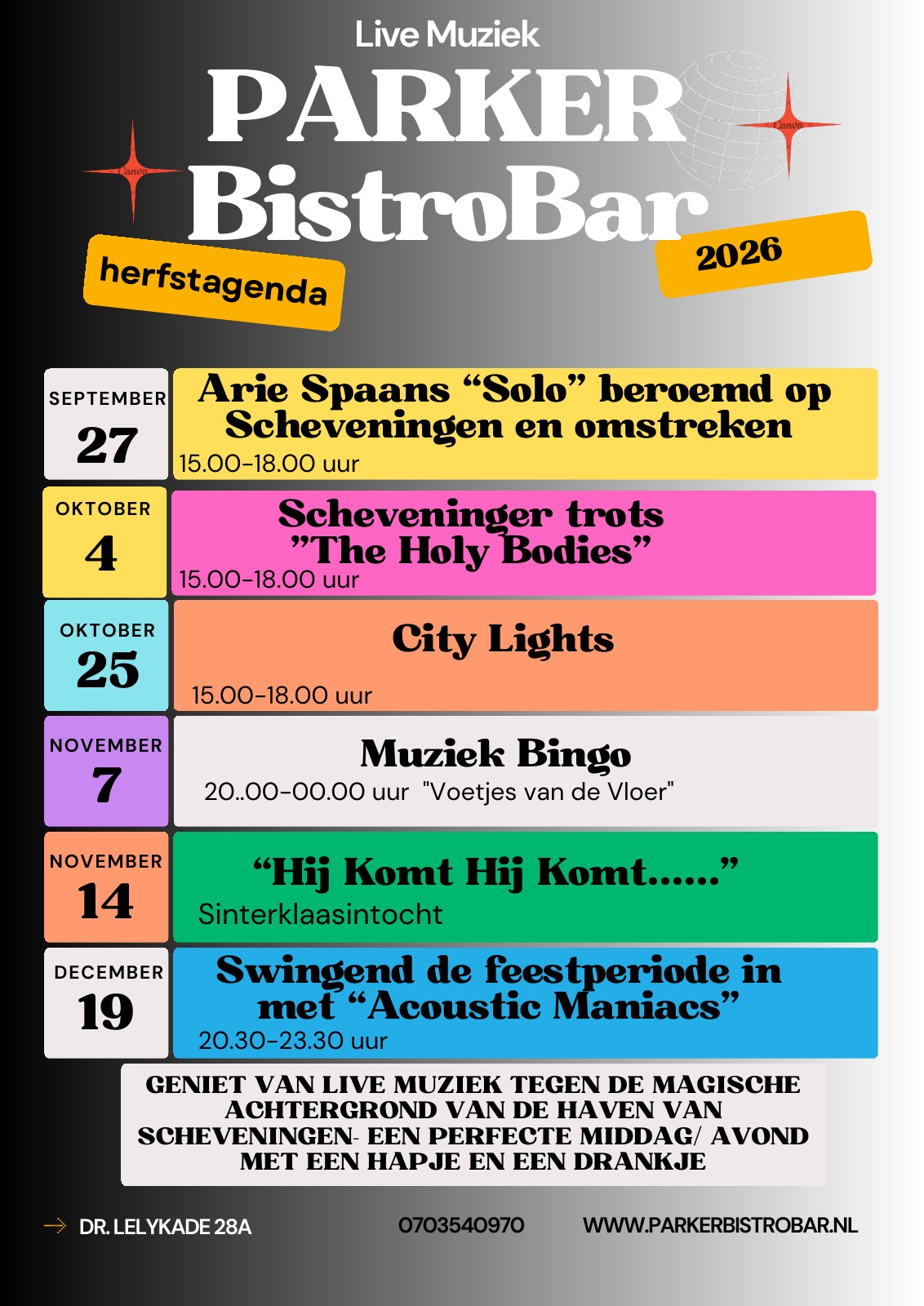 Live muziek bij Parker BistroBar, herfst 2026: 27 september Arie Spaans Solo, 4 oktober The Holy Bodies, 25 oktober City Lights, 7 november Muziek Bingo, 14 november Sinterklaasintocht en 19 december Acoustic Maniacs.